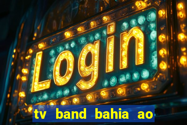 tv band bahia ao vivo online